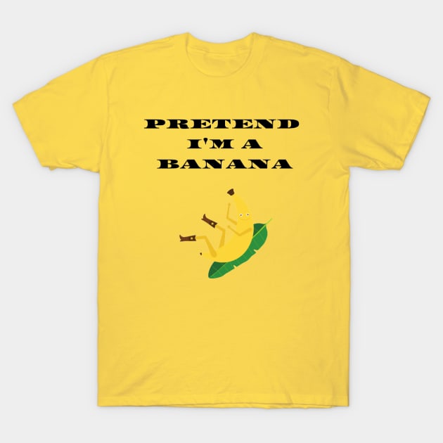 Pretend i'm a Banana funny Halloween costume T-Shirt by houdasagna